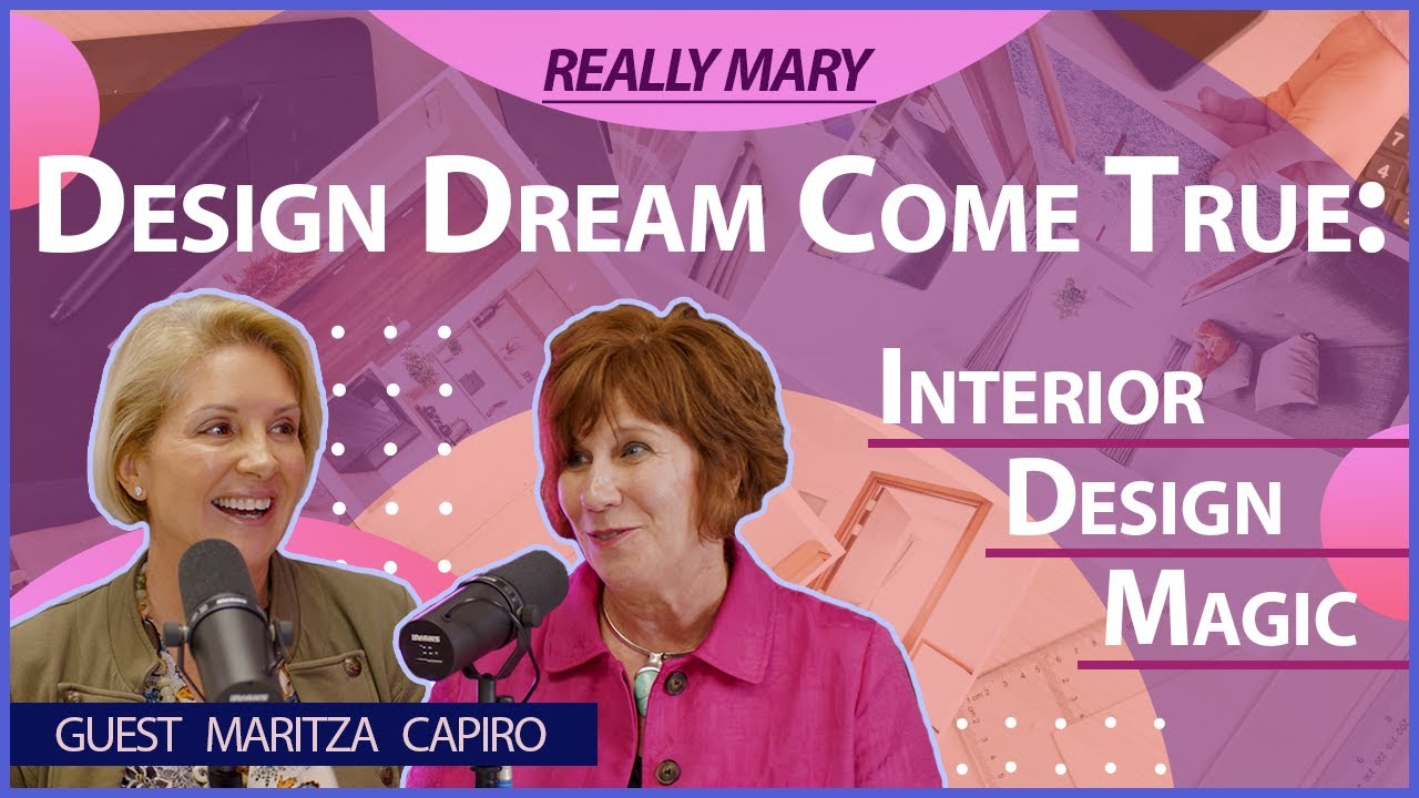 video thumbnail for 'Really Mary?! - Simplifying Interior Design | Maritza Capiro'