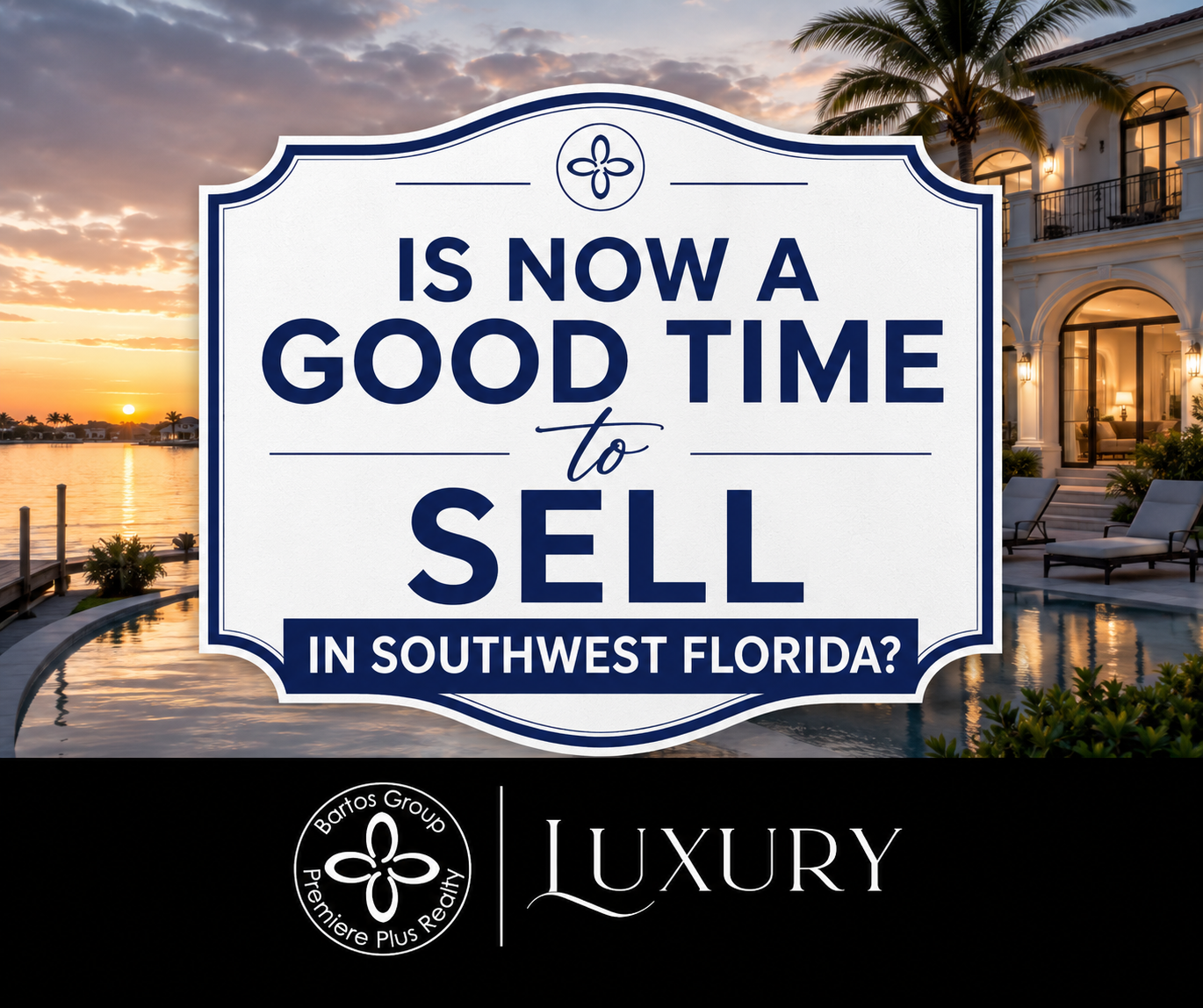 Is now a good time to sell in Southwest Florida? Learn what sellers need to know about pricing, buyer demand, inventory, and today's real estate market.